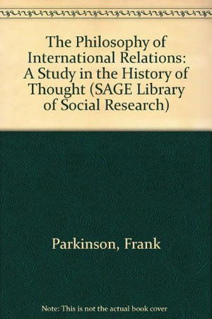 The Philosophy of International Relations: A Study in the History of Thought (SAGE Library of Social Research),Used
