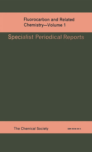 Fluorocarbon and Related Chemistry: Volume 1 (Specialist Periodical Reports),Used
