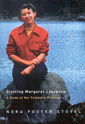 Divining Margaret Laurence: A Study of Her Complete Writings,Used