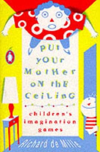 Put Your Mother On the Ceiling: Children's Imagination Games,Used