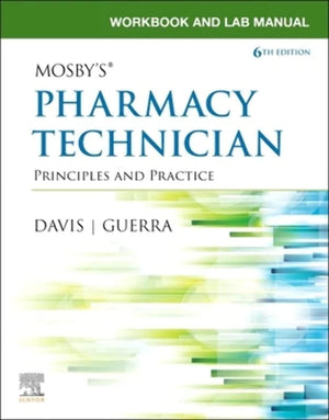 Workbook And Lab Manual For Mosby'S Pharmacy Technician: Principles And Practice,New