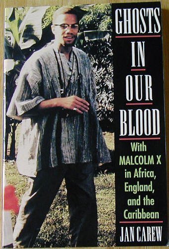 Ghosts In Our Blood: With Malcolm X In Africa, England, And The Caribbean