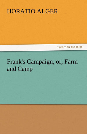 Frank's Campaign, Or, Farm and Camp,Used