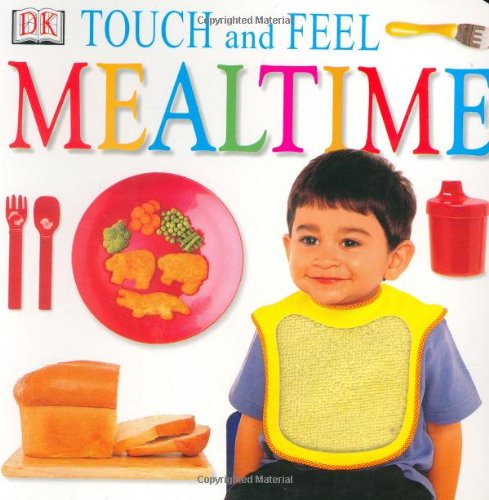 Touch and Feel: Mealtime (Touch and Feel),Used