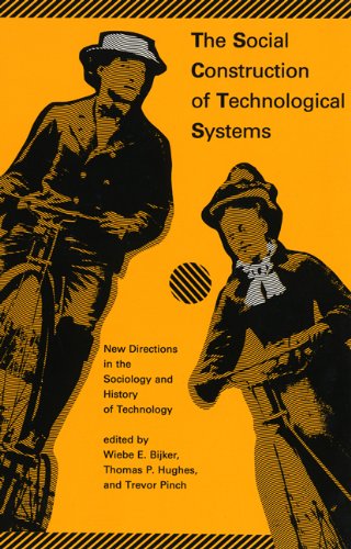 The Social Construction of Technological Systems: New Directions in the Sociology and History of Technology,Used