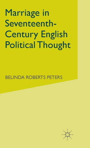 Marriage in SeventeenthCentury English Political Thought,Used