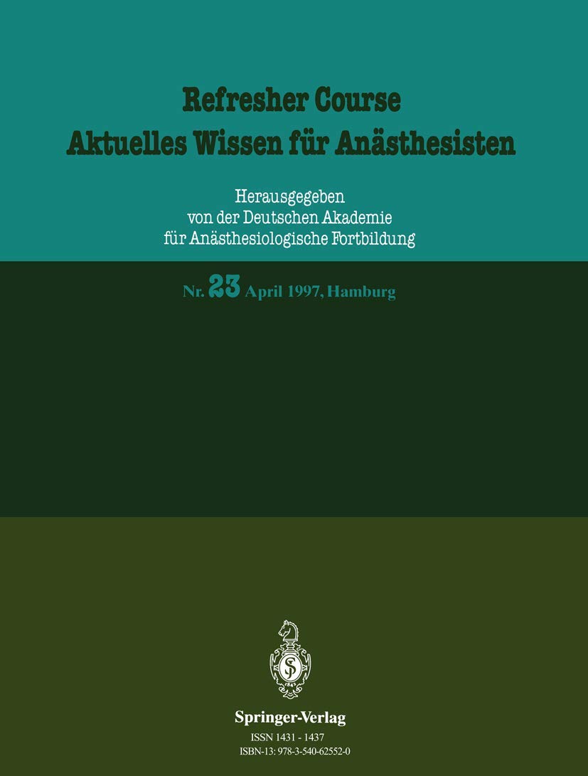 Refresher Course / Aktuelles Wissen fr Ansthesisten: Nr. 23 April 1997, Hamburg (Refresher Course  Aktuelles Wissen fr Ansthesi,Used