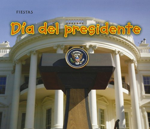 Da del presidente (Fiesta / Holidays and Festivals) (Spanish Edition),Used