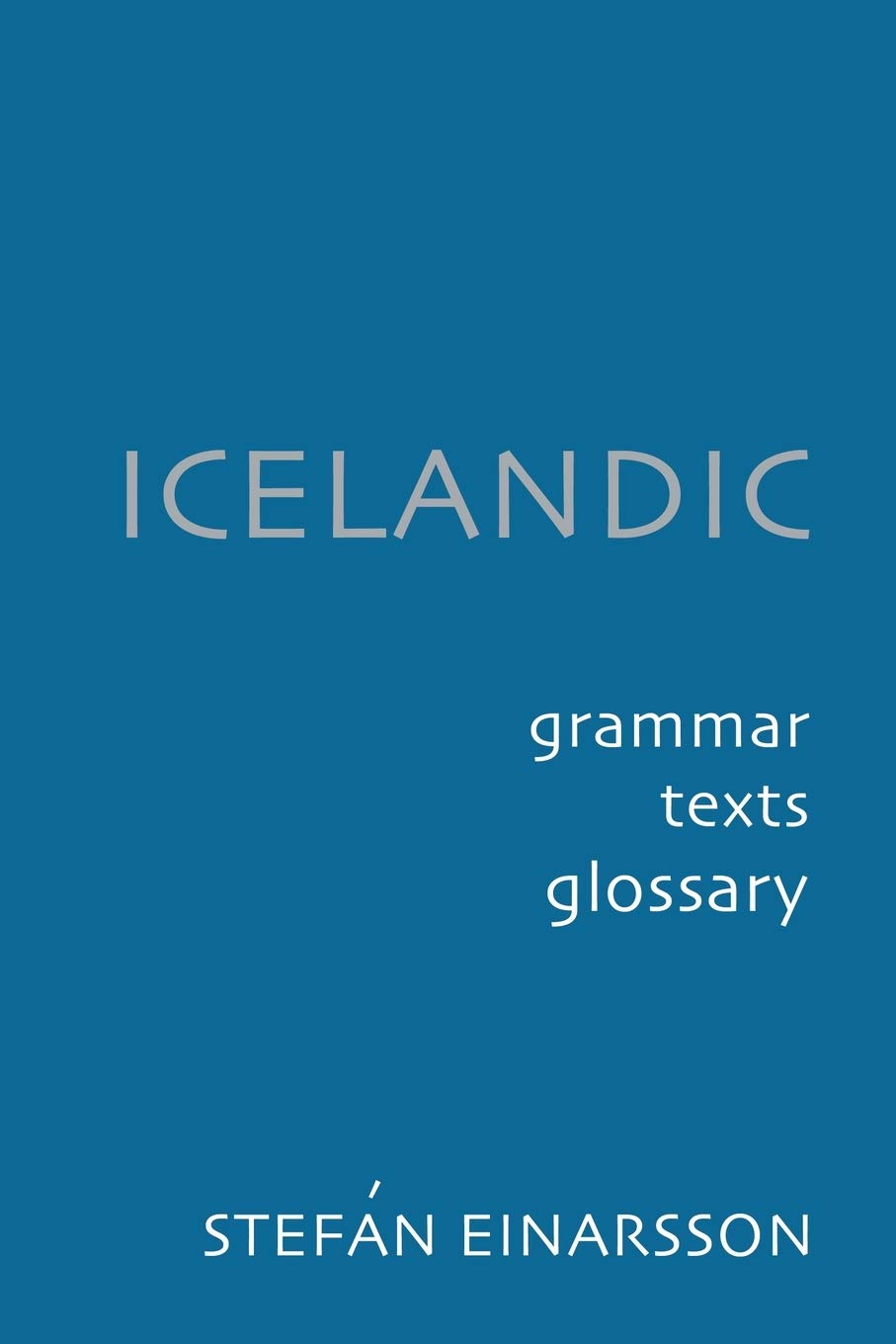 Icelandic: Grammar, Text And Glossary,New