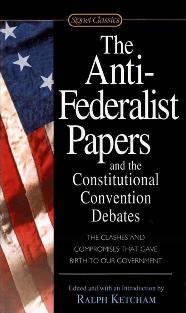 Antifederalist Papers And The Constitutional Convention Debates