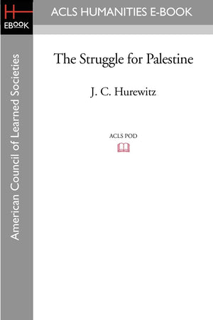 The Struggle for Palestine (Acls History Ebook Project),Used