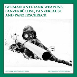 German AntiTank Weapons: Panzerbuchse, Panzerfaust AND Panzerschreck (The Propaganda Photo Series),Used