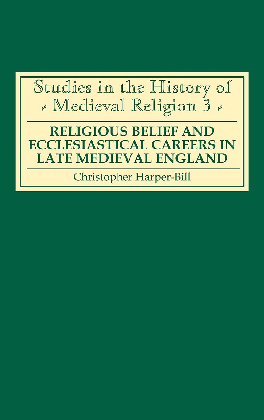 Religious Belief And Ecclesiastical Careers In Late Medieval England: Proceedings Of The Conference Held At Strawberry Hill, Eas,Used