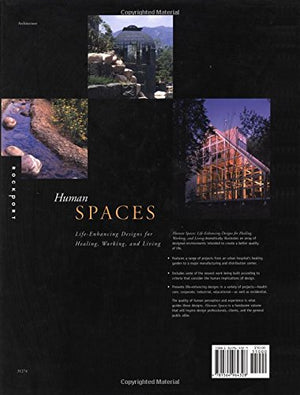 Human Spaces: Lifeenhancing Designs For Healing, Working, And Living