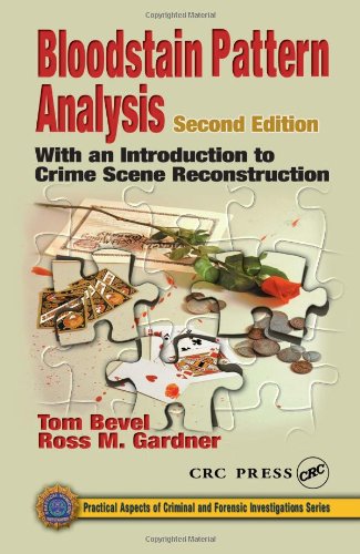 Bloodstain Pattern Analysis: With an Introduction to Crime Scene Reconstruction, Second Edition (Practical Aspects of Criminal a,Used