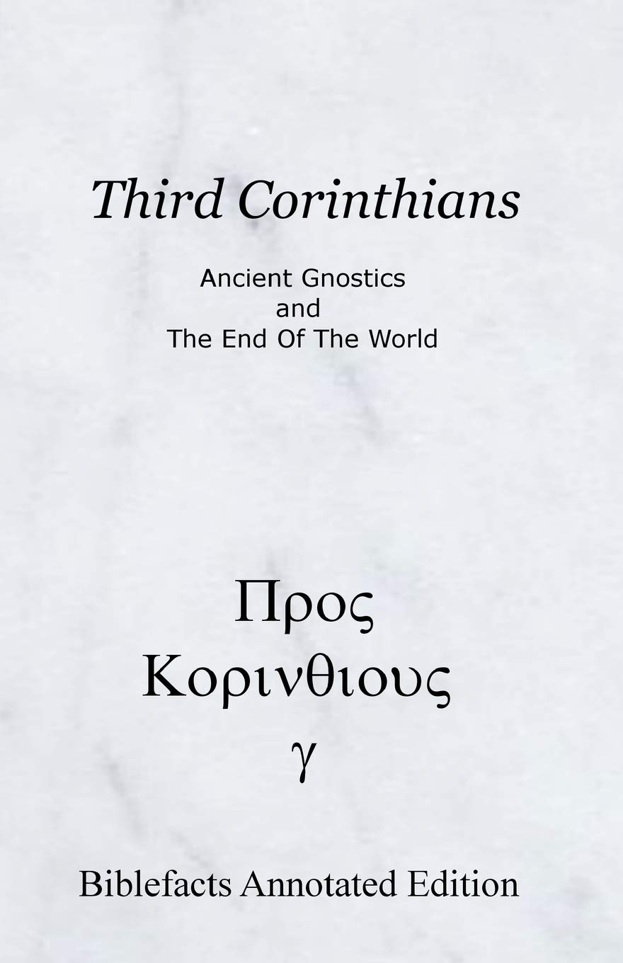 Third Corinthians: Ancient Gnostics And The End Of The World,New