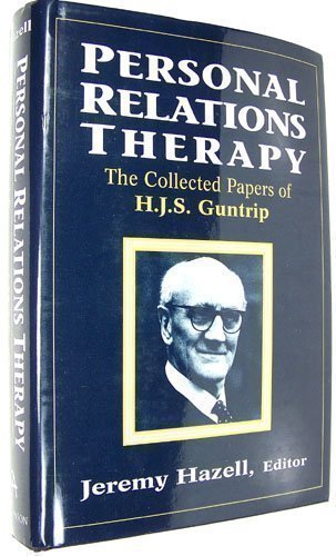 Personal Relations Therapy: The Collected Papers of H.J.S. Guntrip (The Library of Object Relations),Used