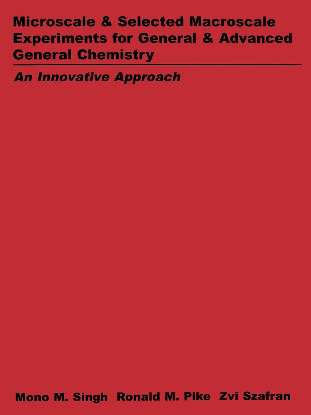Microscale and Selected Macroscale Experiments for General and Advanced General Chemistry: An Innovation Approach,New