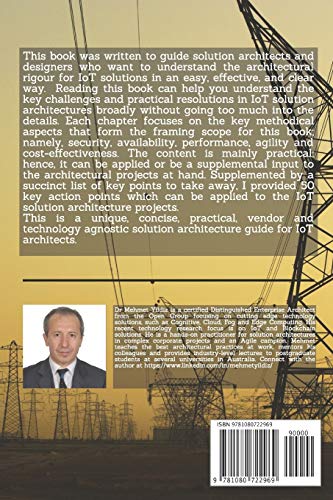 A Practical Guide for IoT Solution Architects: Architecting secure, agile, economical, highly available, well performing IoT eco,Used