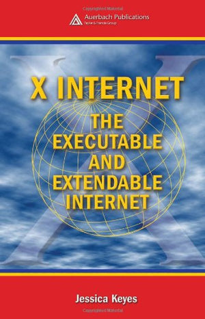 X Internet: The Executable and Extendable Internet,Used