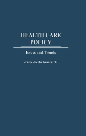 Health Care Policy: Issues and Trends,Used