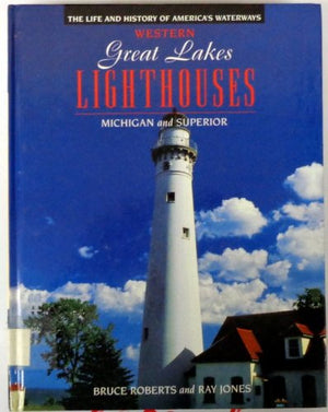 Western Great Lakes Lighthouses: Michigan and Superior (The Lighthouse Series),Used