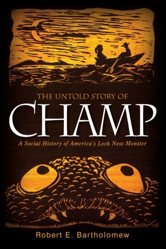 The Untold Story Of Champ: A Social History Of America'S Loch Ness Monster (Excelsior Editions),Used