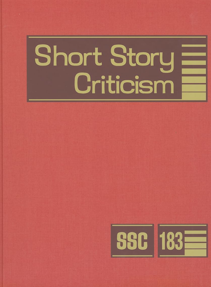 Short Story Criticism: Excerpts from Criticism of the Works of Short Fiction Writers (Short Story Criticism, 183),Used