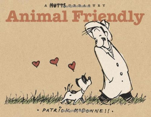 Animal Friendly: A MUTTS Treasury (Volume 16)