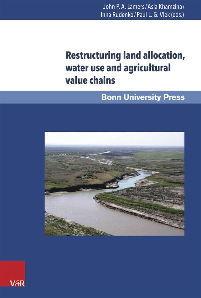 Restructuring Land and Water Use: Technologies, Policies and Practices in the Lower Amy Darya Region, Central Asia,Used