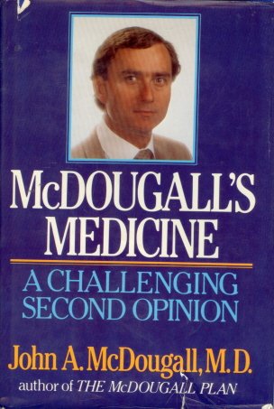 McDougall's Medicine: A Challenging Second Opinion,New