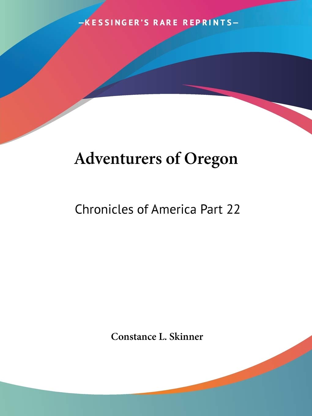 Adventurers of Oregon: Chronicles of America Part 22,Used