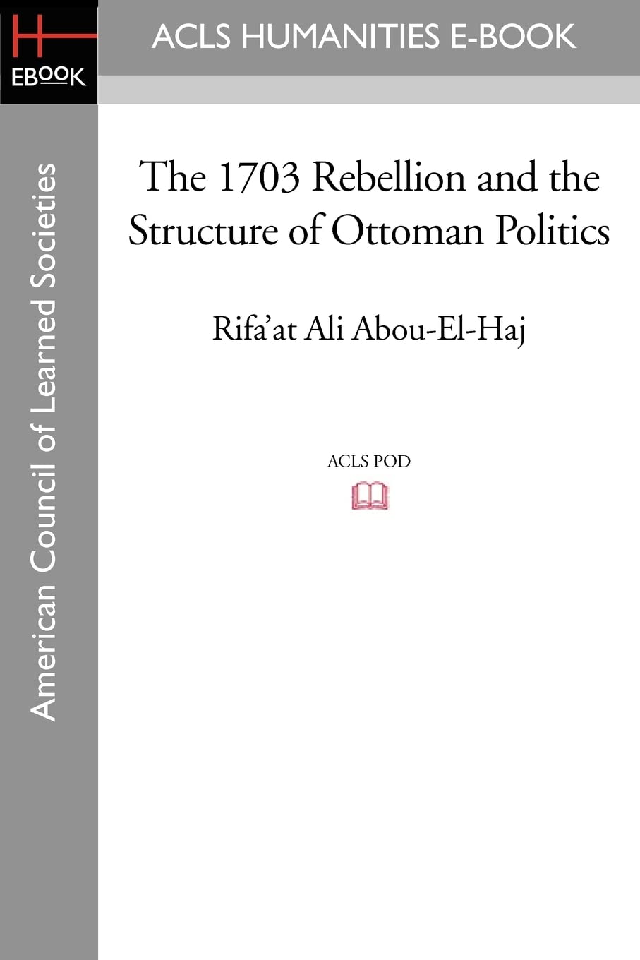 The 1703 Rebellion And The Structure Of Ottoman Politics