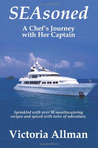 SEAsoned: A Chefs Journey with Her Captain,Used