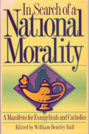 In Search of a National Morality: A Manifesto for Evangelicals and Catholics,Used