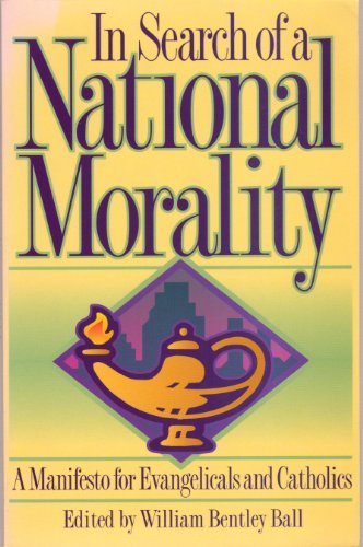 In Search of a National Morality: A Manifesto for Evangelicals and Catholics,Used