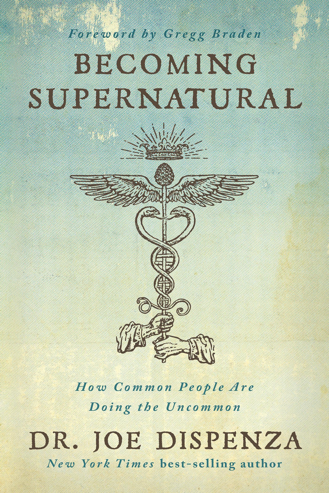Becoming Supernatural: How Common People Are Doing The Uncommon