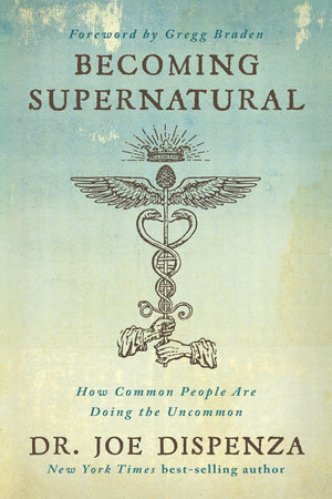 Becoming Supernatural: How Common People Are Doing The Uncommon