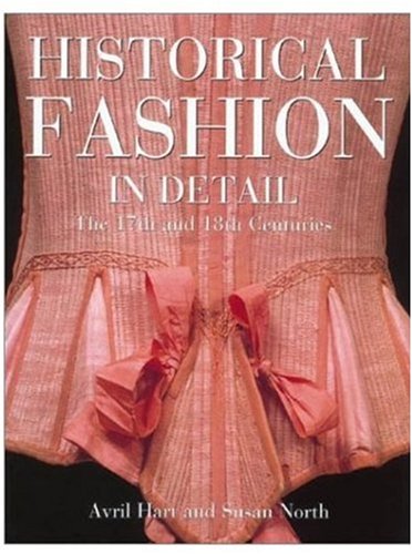 Historical Fashion in Detail: The 17th and 18th Centuries,Used