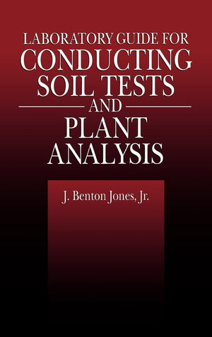 Laboratory Guide for Conducting Soil Tests and Plant Analysis,New
