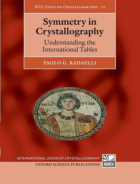 Symmetry in Crystallography: Understanding the International Tables (International Union of Crystallography Texts on Crystallogr,Used