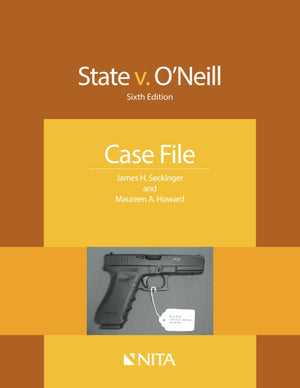 State v. O'Neill: Sixth Edition Case File (NITA),Used