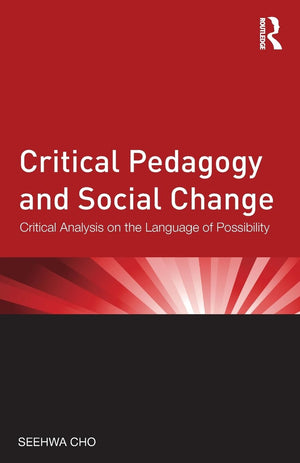 Critical Pedagogy and Social Change: Critical Analysis on the Language of Possibility (Critical Social Thought),Used