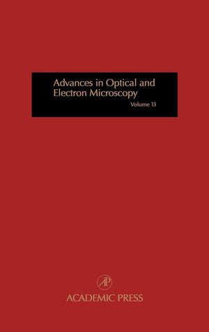 Advances in Optical and Electron Microscopy, Vol. 13 (Volume 13),Used