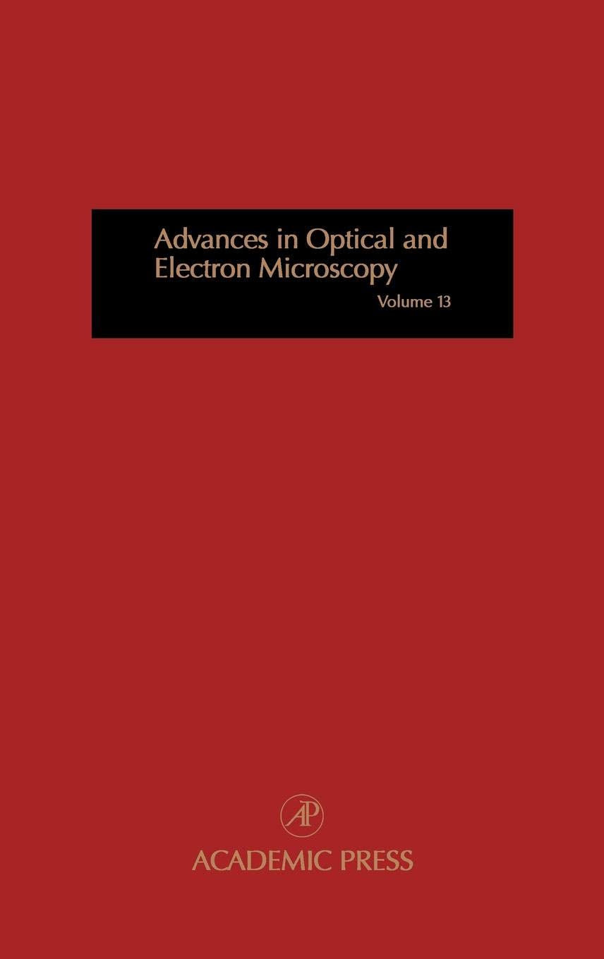 Advances in Optical and Electron Microscopy, Vol. 13 (Volume 13),Used