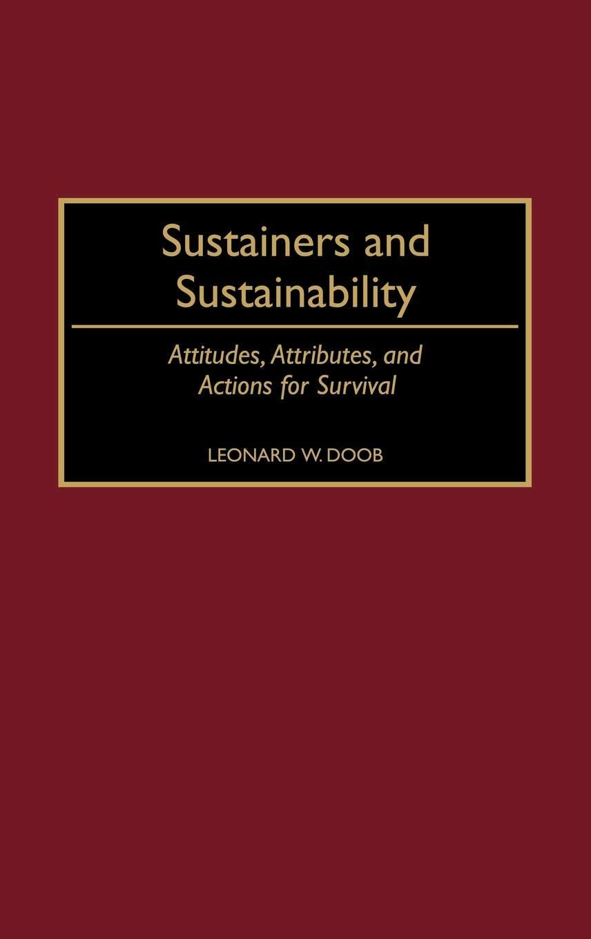 Sustainers And Sustainability: Attitudes, Attributes, And Actions For Survival