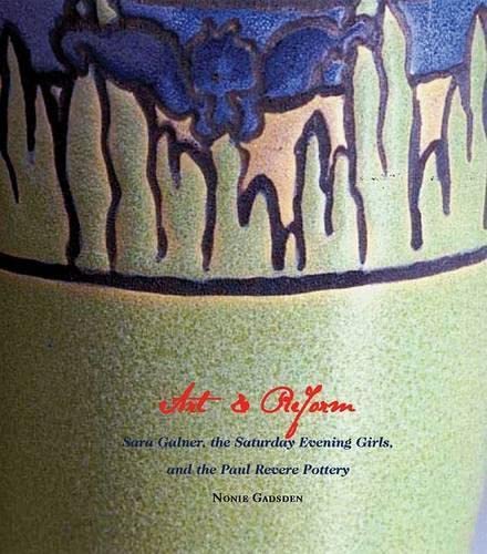 Art And Reform: Sara Galner, The Saturday Evening Girls, And The Paul Revere Pottery
