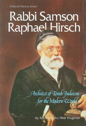 Artscroll: Rabbi Samson Raphael Hirsch by Rabbi Eliyahu Meir Klugman,Used