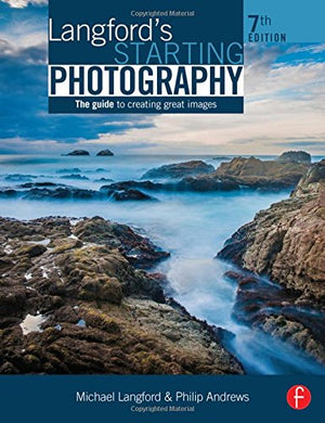 Langford's Starting Photography: The Guide to Creating Great Images,Used