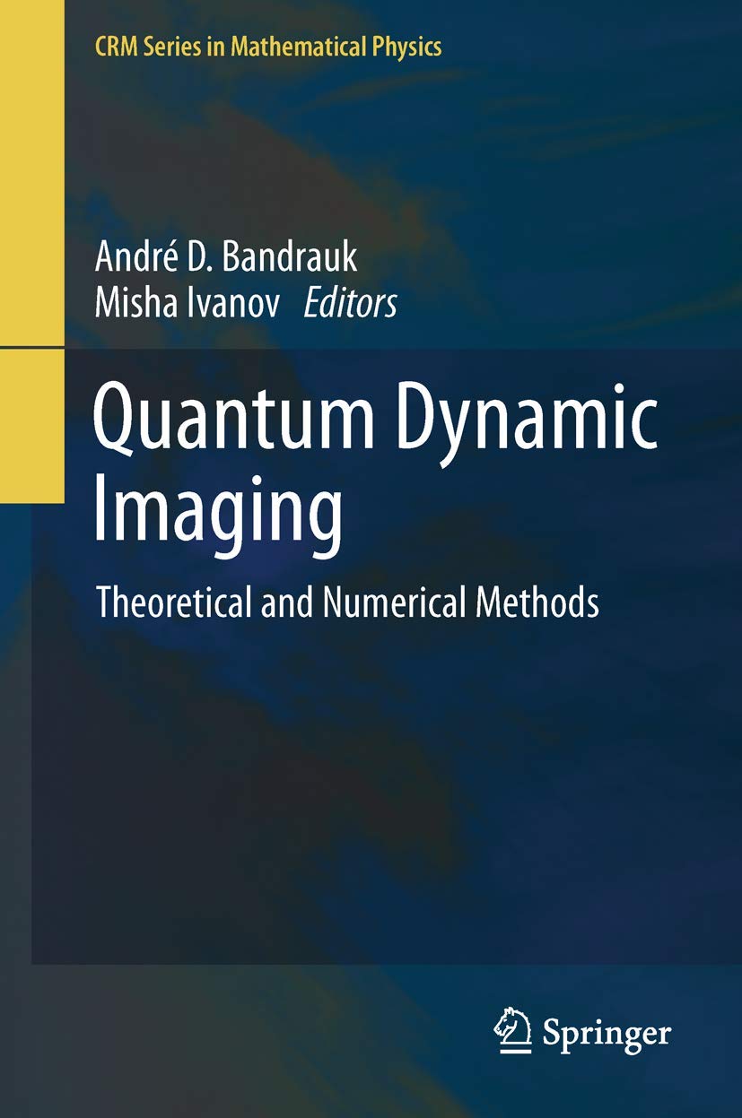 Quantum Dynamic Imaging: Theoretical and Numerical Methods (CRM Series in Mathematical Physics),Used